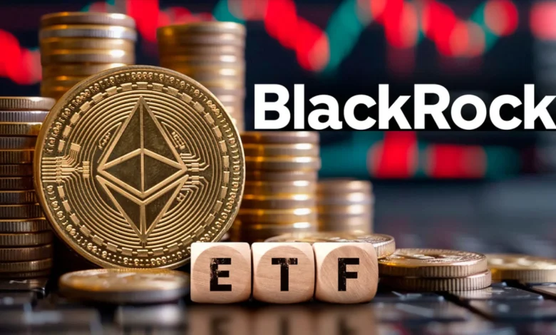 BlackRock Ethereum ETF Targets $1 Billion Flow