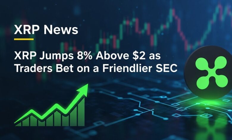 XRP News XRP Jumps 8% Above $2 as Traders Bet on a Friendlier SEC